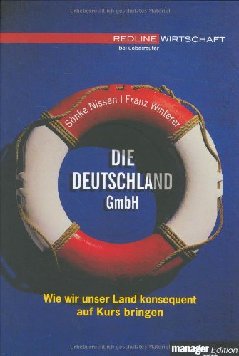 9783832310639: Die Deutschland GmbH. Wie wir unser Land konsequent auf Kurs bringen (Redline Wirtschaft bei ueberreuter)