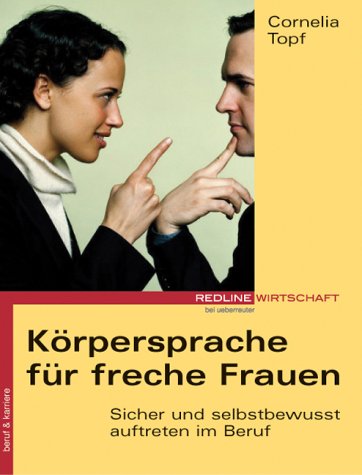 Beispielbild fr Krpersprache fr freche Frauen. Sicher und selbstbewusst auftreten im Beruf zum Verkauf von medimops