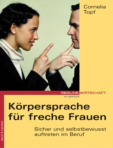 Stock image for Krpersprache fr freche Frauen. Sicher und selbstbewusst auftreten im Beruf for sale by medimops