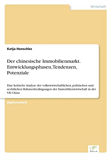 9783832480622: Der chinesische Immobilienmarkt. Entwicklungsphasen, Tendenzen, Potenziale (German Edition)