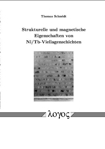 Strukturelle Und Magnetische Eigenschaften Von Ni/Tb-Viellagenschichten (German Edition) (9783832500832) by Schmidt, Thomas