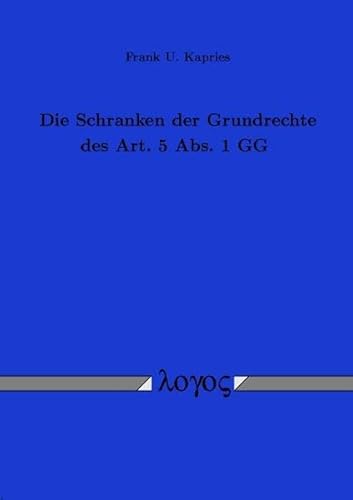 9783832504519: Die Schranken Der Grundrechte Des Art. 5 Abs. 1 Gg