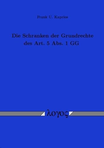 9783832504519: Die Schranken Der Grundrechte Des Art. 5 Abs. 1 Gg (German Edition)