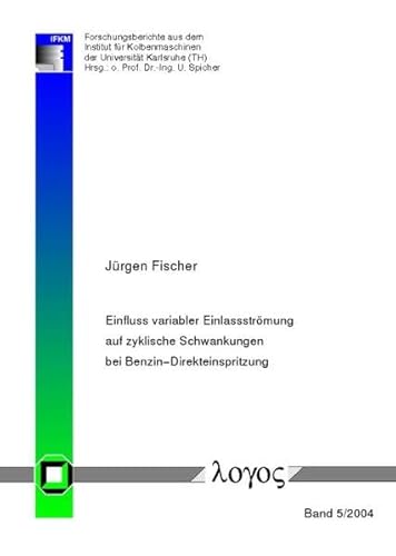 Einfluss variabler EinlassstrÃ¶mung auf zyklische Schwankungen bei Benzin-Direkteinspritzung (9783832505660) by JÃƒÂ¼rgen Fischer
