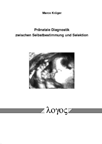 9783832505745: Pranatale Diagnostik Zwischen Selbstbestimmung Und Selektion