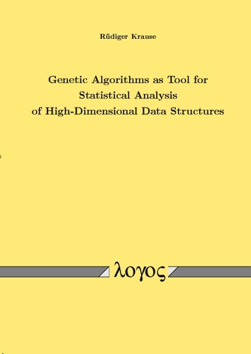 Genetic Algorithms as Tool for Statistical Analysis of High-Dimensional Data Structures (9783832506612) by Krause, R|diger