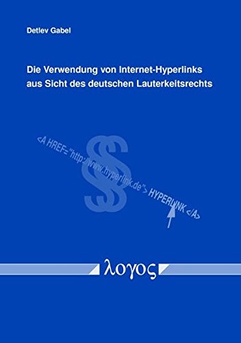 Beispielbild fr Die Verwendung von Internet-Hyperlinks aus Sicht des deutschen Lauterkeitsrechts zum Verkauf von medimops
