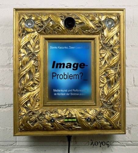 Stock image for Image-Problem? Medienkunst und Performance im Kontext der Bilddiskussion for sale by medimops