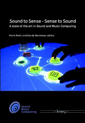 Beispielbild fr Sound to Sense - Sense to Sound: A state of the art in Sound and Music Computing zum Verkauf von medimops