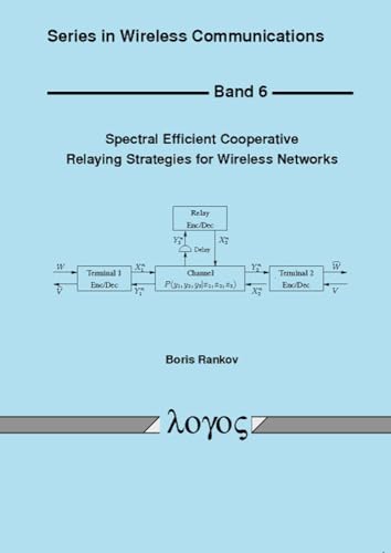 Imagen de archivo de Spectral Efficient Cooperative Relaying Strategies for Wireless Networks a la venta por ISD LLC