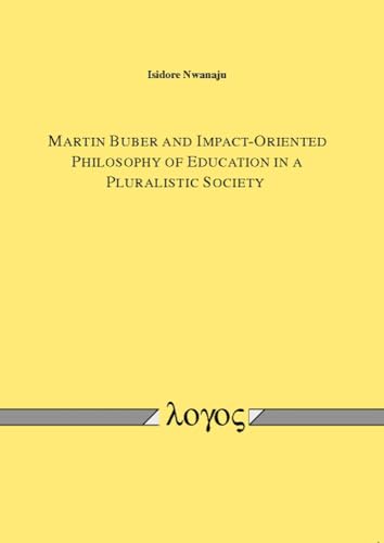 Beispielbild fr Martin Buber and Impact-Oriented Philosophy of Education in a Pluralistic Society zum Verkauf von medimops