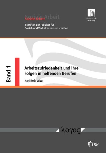 9783832518783: Arbeitszufriedenheit Und Ihre Folgen in Helfenden Berufen (Soziale Arbeit)