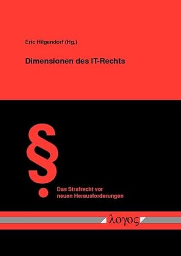 Dimensionen Des It-Rechts (Das Strafrecht VOR Neuen Herausforderungen) (German Edition) (9783832518929) by Hilgendorf, Eric