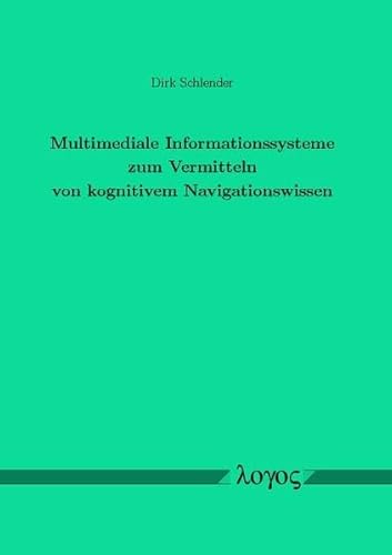 9783832519285: Multimediale Informationssysteme Zum Vermitteln Von Kognitivem Navigationswissen (German Edition)