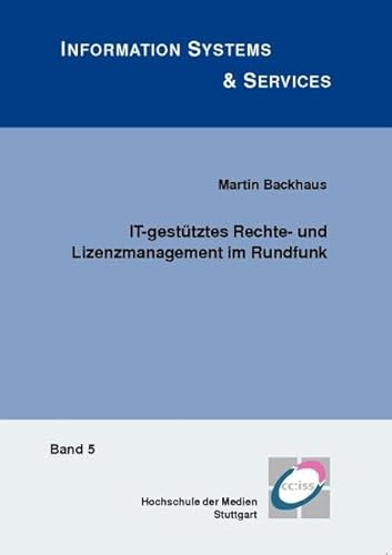 9783832520199: It-Gestutztes Rechte- Und Lizenzmanagement Im Rundfunk: 5 (Information Systems & Services)