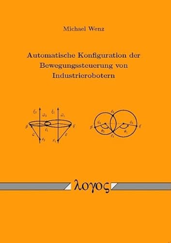 Beispielbild fr Automatische Konfiguration der Bewegungssteuerung von Industrierobotern zum Verkauf von medimops