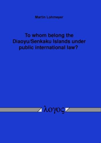 Beispielbild fr To whom belong the Diaoyu/Senkaku Islands under public international law? zum Verkauf von ISD LLC