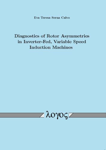 Imagen de archivo de Diagnostics of Rotor Asymmetries in Inverter-Fed, Variable Speed Induction Machines a la venta por ISD LLC