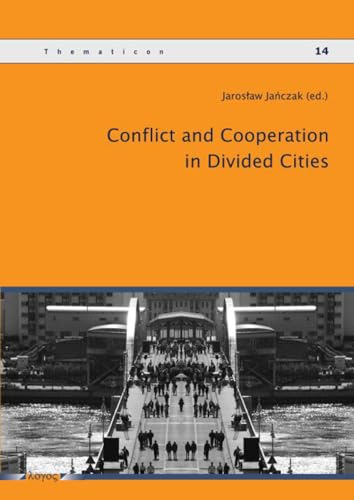 Beispielbild fr Conflict and Cooperation in Divided Cities zum Verkauf von ISD LLC