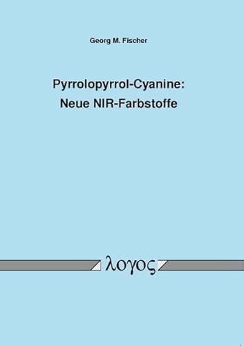 Imagen de archivo de Pyrrolopyrrol-Cyanine: Neue NIR-Farbstoffe a la venta por medimops