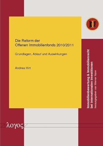 9783832528645: Die Reform Der Offenen Immobilienfonds 2010/2011: Grundlagen, Ablauf Und Auswirkungen (Immobilienbewertung & Immobilienrecht Bei Internationalen In) (German Edition)