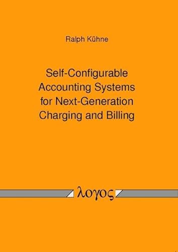 Self-Configurable Accounting Systems for Next-Generation Charging and Billing (9783832529246) by Kuhne, Ralph