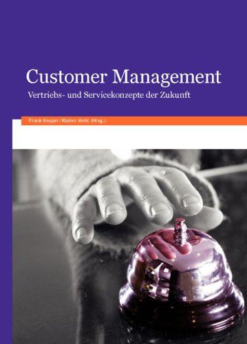 Stock image for Customer Management: Vertriebs- und Servicekonzepte der Zukunft for sale by medimops