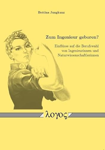 9783832530846: Zum Ingenieur Geboren?: Einflusse Auf Die Berufswahl Von Ingenieurinnen Und Naturwissenschaftlerinnen (German Edition)