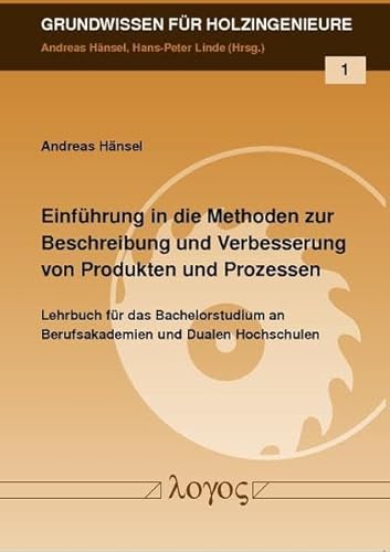 9783832531003: Einfuhrung in Die Methoden Zur Beschreibung Und Verbesserung Von Produkten Und Prozessen: 1 (Grundwissen Fur Holzingenieure)