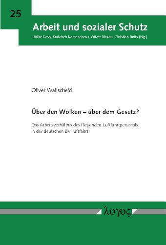 9783832533052: Uber den Wolken - Uber dem Gesetz?: Das Arbeitsverhaltnis des Fliegenden Luftfahrtpersonals in der Deutschen Zivilluftfahrt (Arbeit und Sozialer Schutz)