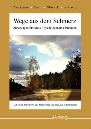 Beispielbild fr Wege aus dem Schmerz: Anregungen fr rzte, Psychologen und Patienten Mit einem Geleitwort und Gastbeitrag von Prof. Gnter Baust zum Verkauf von Antiquariat Wilder - Preise inkl. MwSt.