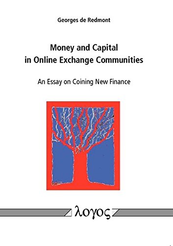 Stock image for Money and Capital in Online Exchange Communities. an Essay on Coining New Finance (Paperback) for sale by CitiRetail