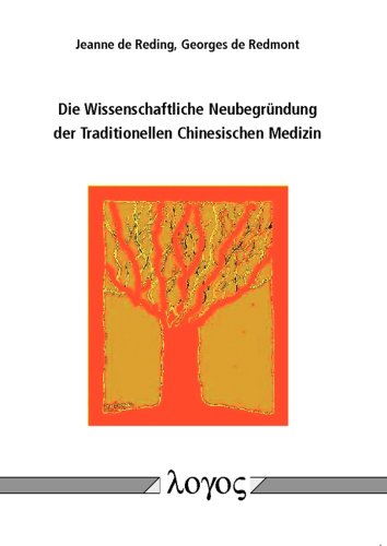 Stock image for Die Wissenschaftliche Neubegrundung der Traditionellen Chinesischen Medizin for sale by Kennys Bookstore