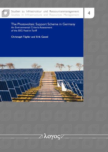 Stock image for The Photovoltaic Support Scheme in Germany: An Environmental Criteria Assessment of the Eeg Feed-In Tariffs (Studien Zu Infrastruktur Und Ressourcenmanagement) [Soft Cover ] for sale by booksXpress