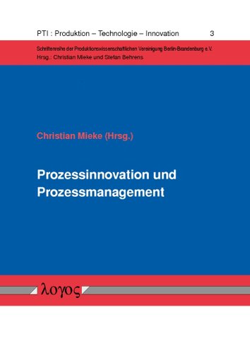 9783832535124: Prozessinnovation Und Prozessmanagement: Zwei Managementfelder Zur Starkung Der Prozessleistung in Unternehmen: 3 (Pti : Produktion - Technologie - Innovation)
