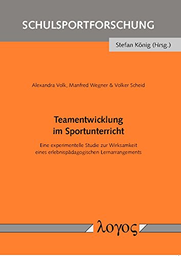 9783832537005: Teamentwicklung Im Sportunterricht: Eine Experimentelle Studie Zur Wirksamkeit Eines Erlebnispadagogischen Lernarrangements