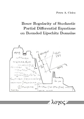 Stock image for Besov Regularity of Stochastic Partial Differential Equations on Bounded Lipschitz Domains [Paperback] Cioica, Petru for sale by The Compleat Scholar
