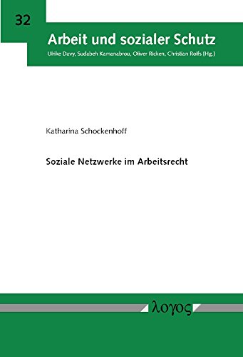 Beispielbild fr Soziale Netzwerke im Arbeitsrecht (Arbeit und sozialer Schutz, Band 32) zum Verkauf von medimops