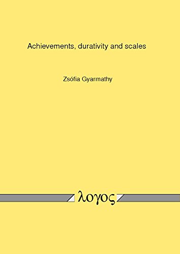 Beispielbild fr Achievements, Durativity and Scales zum Verkauf von Windows Booksellers