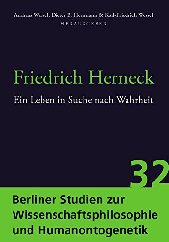 9783832541477: Friedrich Herneck: Ein Leben in Suche nach Wahrheit (Berliner Studien Zur Wissenschaftsphilosophie Und Humanontog) (German Edition)