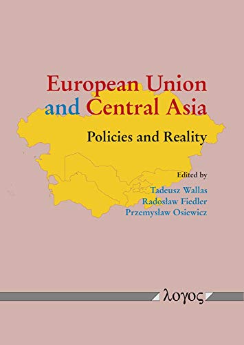 9783832547721: European Union and Central Asia: Policies and Reality