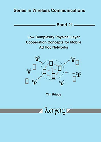 Stock image for Low Complexity Physical Layer Cooperation Concepts for Mobile Ad Hoc Networks (Series in Wireless Communications) [Soft Cover ] for sale by booksXpress