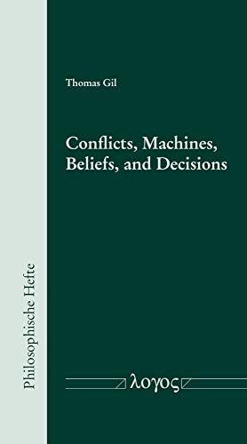 9783832549749: Conflicts, Machines, Beliefs, and Decisions: 9 (Philosophische Hefte)