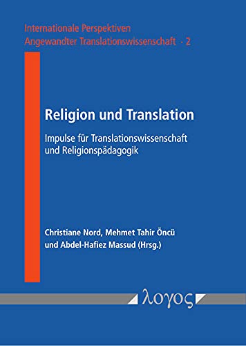 9783832552572: Religion Und Translation: Impulse Fur Translationswissenschaft Und Religionspadagogik: 2 (Internationale Perspektiven Angewandter Translationswissenschaft)