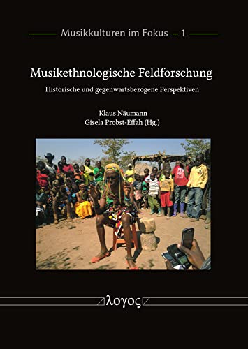 Stock image for Musikethnologische Feldforschung: Historische Und Gegenwartsbezogene Perspektiven [Soft Cover ] for sale by booksXpress