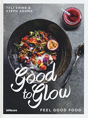 Stock image for Good to Glow: Feel-Good Food for sale by Books From California