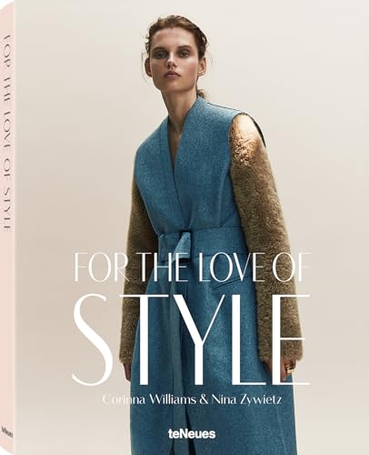 9783832733728: For the Love of Style, Ein Insiderberlick ber die wichtigsten Modestile, Labels und Must-haves, inklusive Tipps fr den eigenen Kleiderschrank (mit Texten auf Deutsch) - 22,3x28,7 cm, 220 Seiten