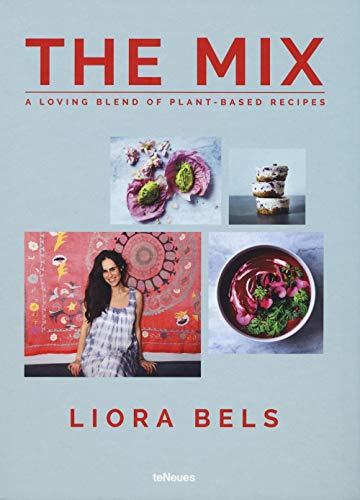 9783832733810: The Mix: A Loving Blend of Plant-based Recipes