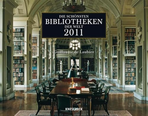 9783832744663: Die schnsten Bibliotheken der Welt 2011: Wandkalender