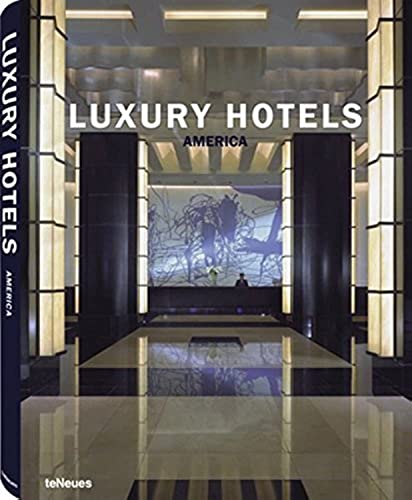 Luxury Hotels America (9783832791421) by Martin Nicholas Kunz; Patricia Masso; Patrice Farameh